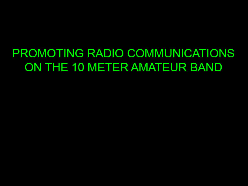 banner reading promoting radio communications on the ten meter amateurband